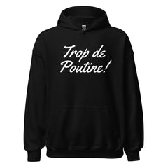 Trop de Poutine — hoodie Classique